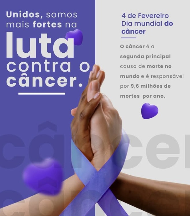 4 de Fevereiro – Dia Mundial do Câncer: Unidos na Luta Pela Vida